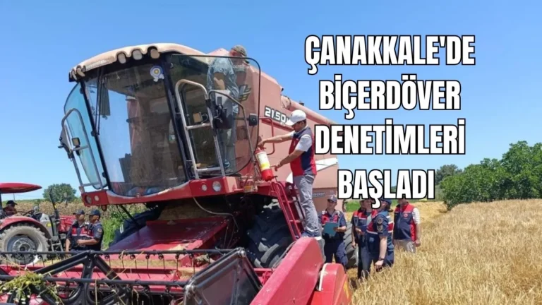 Çanakkale’de Yangın Seferberliği: Eksik Ekipmanlı Biçerdöverlere Geçit Yok!